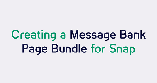 Creating a Message Bank Page Bundle for Snap